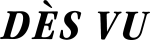 Logo for DÈS VU