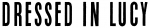 Logo for DRESSED IN LUCY